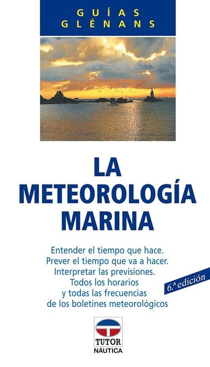 LA METEOROLOGÍA MARINA | 9788479021368 | Escuela de Navegación de Glénans | Librería Castillón - Comprar libros online Aragón, Barbastro