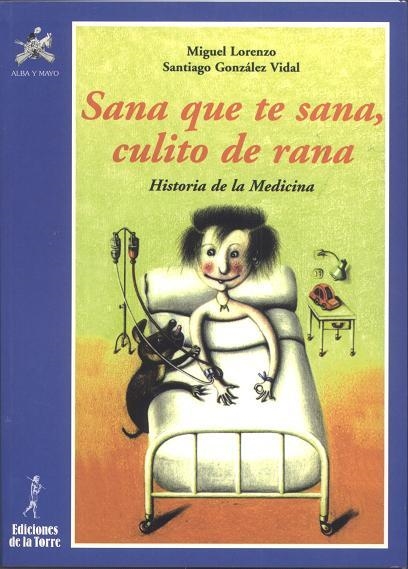 SANA QUE TE SANA CULITO DE RANA | 9788479602130 | LORENZO, MIGUEL | Librería Castillón - Comprar libros online Aragón, Barbastro