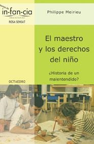 MAESTRO Y LOS DERECHOS DEL NIÑO, EL | 9788480636896 | MEIRIEU, PHILIPPE | Librería Castillón - Comprar libros online Aragón, Barbastro