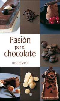 PASION POR EL CHOCOLATE | 9788478711321 | DESEINE, TRISH | Librería Castillón - Comprar libros online Aragón, Barbastro