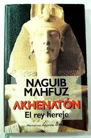 AKHENATON EL REY HEREJE | 9788435006262 | MAHFUZ, NAYIB | Librería Castillón - Comprar libros online Aragón, Barbastro