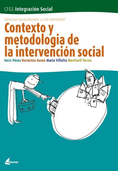 CONTEXTO Y METODOLOGIA DE LA INTERVENCION SOCIAL (CFGS) | 9788496334007 | GARCIA PEREZ, ENRIQUE ,  [ET. AL.] | Librería Castillón - Comprar libros online Aragón, Barbastro