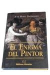 ENIGMA DEL PINTOR, EL | 9788479544195 | BALDASANO, JOSE MARIA | Librería Castillón - Comprar libros online Aragón, Barbastro