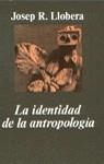 IDENTIDAD DE LA ANTROPOLOGIA, LA | 9788433913401 | LLOBERA, JOSE RAMON | Librería Castillón - Comprar libros online Aragón, Barbastro