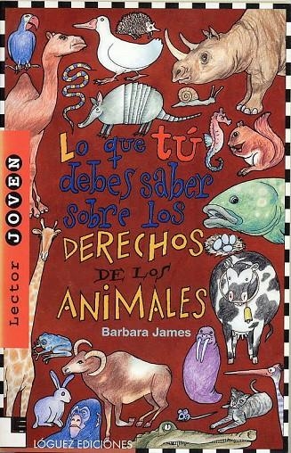 DERECHOS DE LOS ANIMALES LO QUE TU DEBES SABER | 9788485334926 | JAMES, BARBARA | Librería Castillón - Comprar libros online Aragón, Barbastro