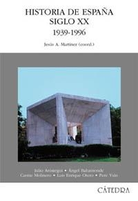 HISTORIA DE ESPAÑA SIGLO XX (1939-1996) | 9788437617039 | MARTINEZ, JESUS A. | Librería Castillón - Comprar libros online Aragón, Barbastro