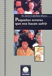 PEQUEÑOS ERRORES QUE NOS HACEN SUFRIR | 9788436810486 | CABALLERO BLASCO, JAVIER | Librería Castillón - Comprar libros online Aragón, Barbastro