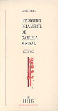 SONETOS DE LA MUERTE DE GABRIELA MISTRAL, LOS | 9788424918811 | TAMURA, SATOKO | Librería Castillón - Comprar libros online Aragón, Barbastro