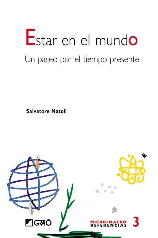 ESTAR EN EL MUNDO. UN PASEO POR EL TIEMPO PRESENTE | 9788478273416 | NATOLI, SALVATORE | Librería Castillón - Comprar libros online Aragón, Barbastro