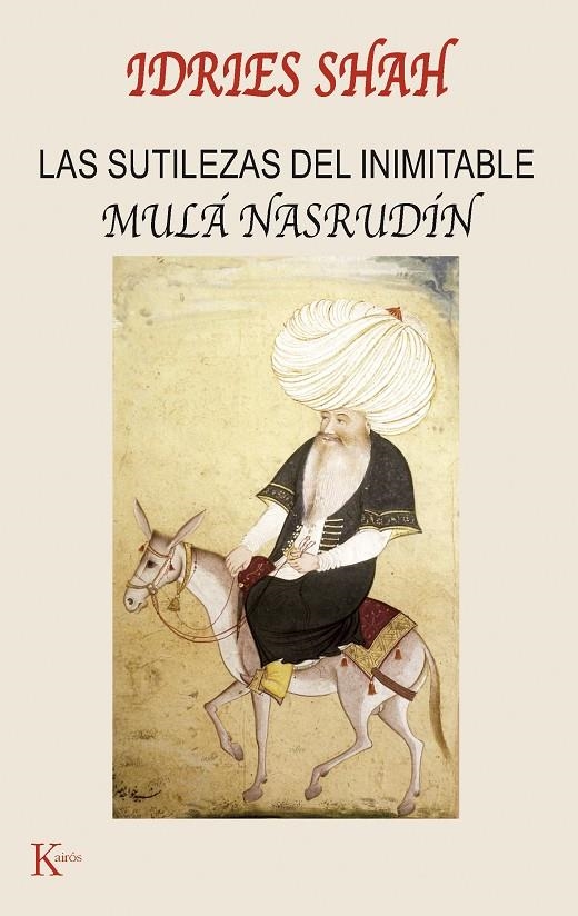 SUTILEZAS DEL INIMITABLE MULA NASRUDIN, LAS   SP | 9788472455726 | SHAH, IDRIES | Librería Castillón - Comprar libros online Aragón, Barbastro