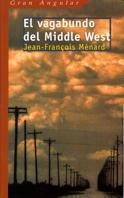 VAGABUNDO DEL MIDDLE WEST, EL (GA 184) | 9788434864351 | MENARD, JEAN-FRANÇOIS | Librería Castillón - Comprar libros online Aragón, Barbastro