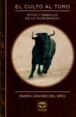 EL CULTO AL TORO | 9788479022242 | Grande del Brío, Ramón | Librería Castillón - Comprar libros online Aragón, Barbastro