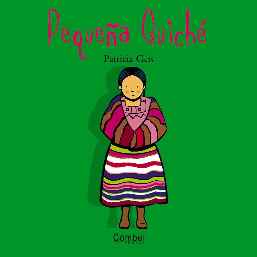 PEQUEÑA QUICHE (NIÑOS DEL MUNDO) | 9788478643486 | GEIS, PATRICIA | Librería Castillón - Comprar libros online Aragón, Barbastro