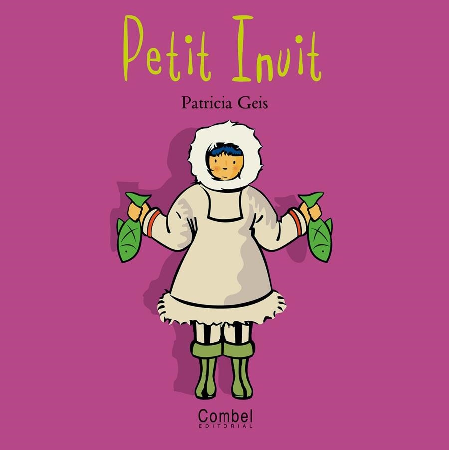 PETIT INUIT (NENS DEL MON) | 9788478643530 | GEIS, PATRICIA | Librería Castillón - Comprar libros online Aragón, Barbastro