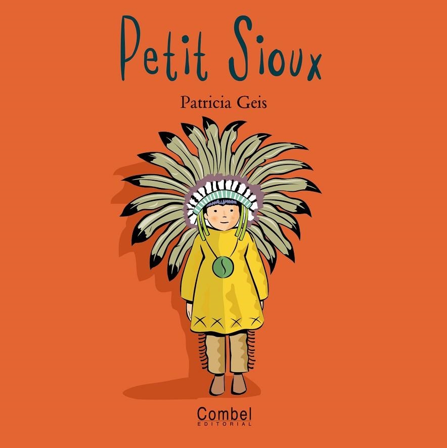 PETIT SIOUX (NENS DEL MON) | 9788478643523 | GEIS, PATRICIA | Librería Castillón - Comprar libros online Aragón, Barbastro