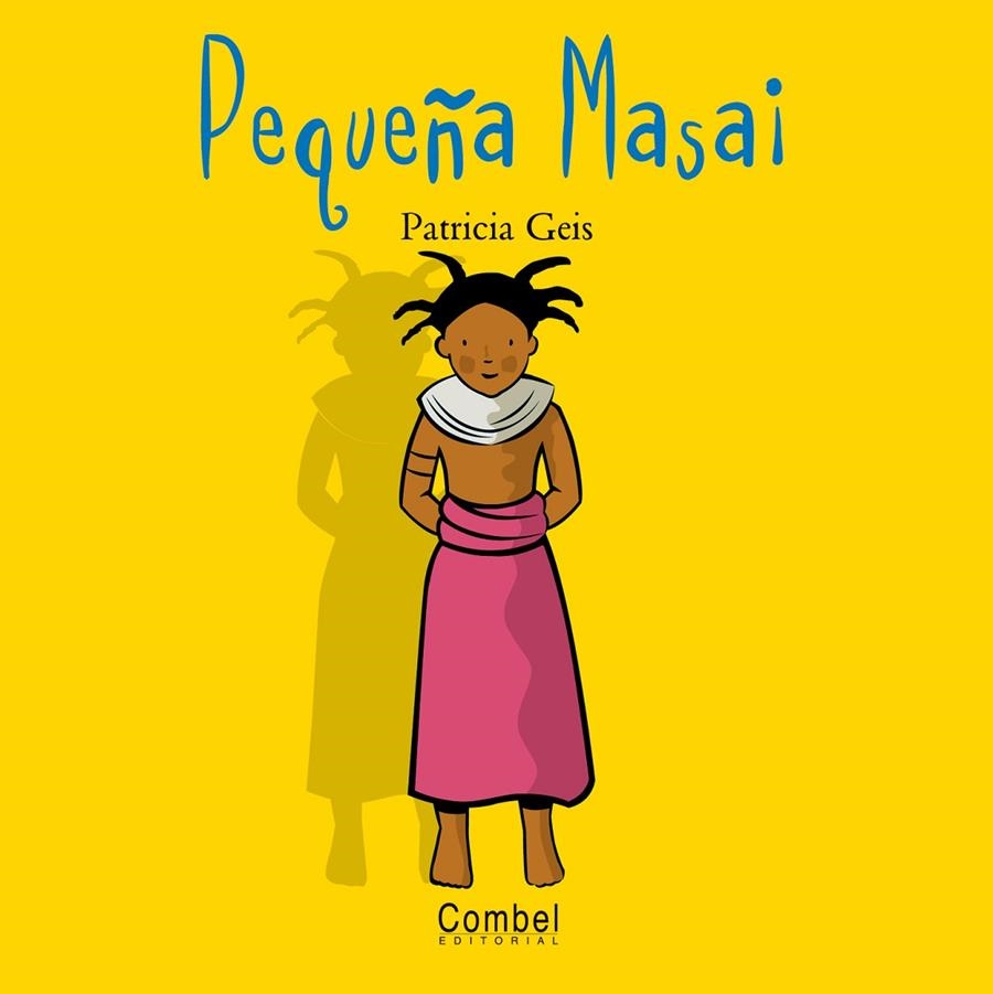 PEQUEÑA MASAI (NIÑOS DEL MUNDO) | 9788478643509 | GEIS, PATRICIA | Librería Castillón - Comprar libros online Aragón, Barbastro