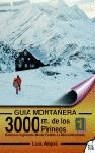 GUIA MONTAÑERA 3000M DE LOS PIRINEOS 1 (BALAITOUS-NEOUVIELLE | 9788482160610 | ALEJOS, LUIS | Librería Castillón - Comprar libros online Aragón, Barbastro