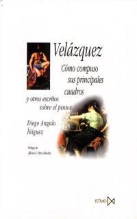 VELAZQUEZ COMO COMPUSO SUS PRINCIPALES CUADROS | 9788470903670 | ANGULO IÑIGUEZ, DIEGO | Librería Castillón - Comprar libros online Aragón, Barbastro