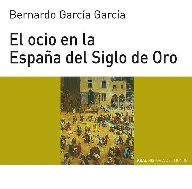 OCIO EN LA ESPAÑA DEL SIGLO DE ORO, EL | 9788446011095 | GARCIA GARCIA, BERNARDO | Librería Castillón - Comprar libros online Aragón, Barbastro