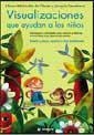 VISUALIZACIONES QUE AYUDAN A LOS NIÑOS | 9788478710270 | WOLOSCHIN, LILIANA; Y OTROS | Librería Castillón - Comprar libros online Aragón, Barbastro