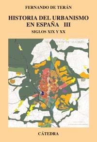 HISTORIA DEL URBANISMO EN ESPAÑA III | 9788437617084 | TERAN, FERNANDO DE | Librería Castillón - Comprar libros online Aragón, Barbastro