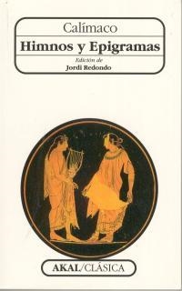 HIMNOS Y EPIGRAMAS (AKAL CLASICA) | 9788446009863 | CALIMACO | Librería Castillón - Comprar libros online Aragón, Barbastro