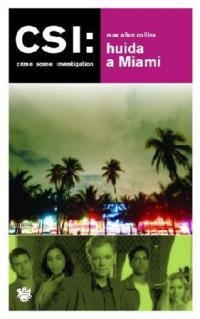 HUIDA A MIAMI (CSI) | 9788478711826 | COLLINS, MAX ALLAN | Librería Castillón - Comprar libros online Aragón, Barbastro