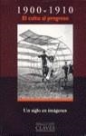 CULTO AL PROGRESO 1900-1910, EL | 9788440691019 | PIERRE, MICHEL | Librería Castillón - Comprar libros online Aragón, Barbastro