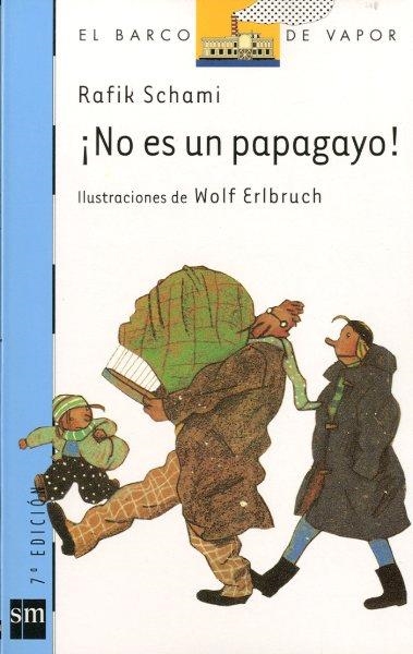 NO ES UN PAPAGAYO ! (BVA) | 9788434864177 | SCHAMI, RAFIK | Librería Castillón - Comprar libros online Aragón, Barbastro