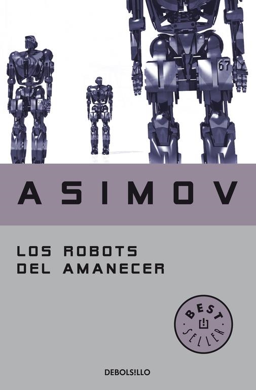 ROBOTS DEL AMANECER, LOS | 9788497599559 | Isaac Asimov | Librería Castillón - Comprar libros online Aragón, Barbastro