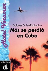 MAS SE PERDIO EN CUBA | 9788487099823 | SOLER ESPIAUBA, DOLORES | Librería Castillón - Comprar libros online Aragón, Barbastro