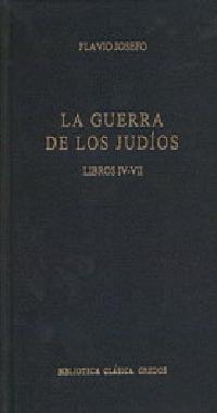 GUERRA DE LOS JUDIOS LIBROS IV-VIII, LA | 9788424919986 | JOSEFO, FLAVIO | Librería Castillón - Comprar libros online Aragón, Barbastro