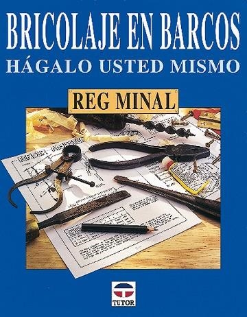 BRICOLAJE EN BARCOS. HÁGALO USTED MISMO | 9788479022310 | Minal, Reg | Librería Castillón - Comprar libros online Aragón, Barbastro