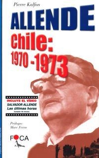 ALLENDE CHILE 1970.1973 + VIDEO | 9788493048143 | KALFON, PIERRE | Librería Castillón - Comprar libros online Aragón, Barbastro