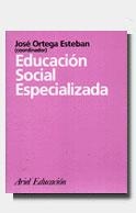 EDUCACION SOCIAL ESPECIALIZADA | 9788434426269 | ORTEGA ESTEBAN, JOSE | Librería Castillón - Comprar libros online Aragón, Barbastro