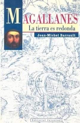 MAGALLANES LA TIERRA ES REDONDA | 9788426131201 | BARRAULT, JEAN-MICHEL | Librería Castillón - Comprar libros online Aragón, Barbastro