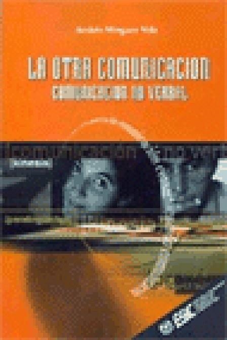 OTRA COMUNICACION COMUNICACION NO VERBAL, LA | 9788473561969 | MINGUEZ VELA, ANDRES | Librería Castillón - Comprar libros online Aragón, Barbastro