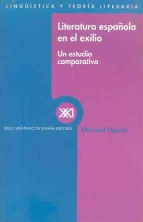 LITERATURA ESPAÑOLA EN EL EXILIO | 9788432310010 | UGARTE, MICHAEL | Librería Castillón - Comprar libros online Aragón, Barbastro