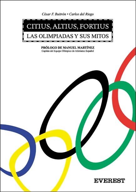 CITIUS, ALTIUS, FORTIUS : LAS OLIMPIADAS Y SUS MITOS | 9788424107703 | FERNANDEZ BUITRON, CESAR FELIPE | Librería Castillón - Comprar libros online Aragón, Barbastro