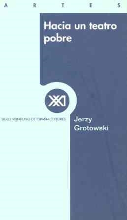 HACIA UN TEATRO POBRE | 9788432310003 | GROTOWSKI, JERZY | Librería Castillón - Comprar libros online Aragón, Barbastro