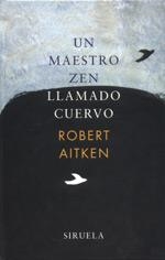 MAESTRO ZEN LLAMADO CUERVO   TE-112 | 9788478447817 | AITKEN, ROBERT | Librería Castillón - Comprar libros online Aragón, Barbastro