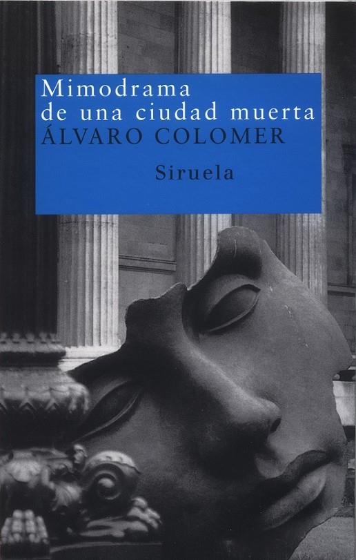 MIMODRAMA DE UNA CIUDAD MUERTA   NT-34 | 9788478447459 | COLOMER, ALVARO | Librería Castillón - Comprar libros online Aragón, Barbastro