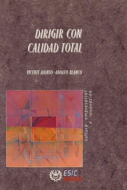 DIRIGIR CON CALIDAD TOTAL | 9788473560665 | ALONSO, VICENTE | Librería Castillón - Comprar libros online Aragón, Barbastro