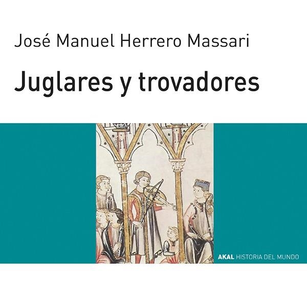 JUGLARES Y TROVADORES | 9788446011835 | HERRERO MASSARI, JOSE MANUEL | Librería Castillón - Comprar libros online Aragón, Barbastro