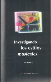 INVESTIGANDO LOS ESTILOS MUSICALES | 9788446009252 | BENNETT, ROY | Librería Castillón - Comprar libros online Aragón, Barbastro