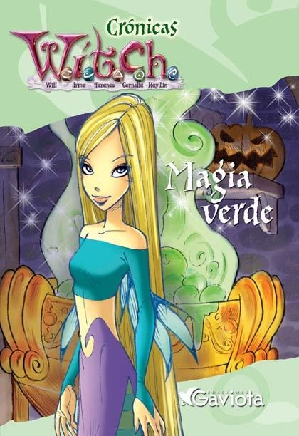 MAGIA VERDE, LA (CRONICAS WITCH) | 9788439205425 | CHAVES SANZ, YOLANDA ,   TR. | Librería Castillón - Comprar libros online Aragón, Barbastro