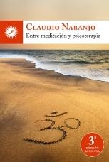 ENTRE MEDITACION Y PSICOTERAPIA | 9788492393343 | NARANJO, CLAUDIO | Librería Castillón - Comprar libros online Aragón, Barbastro