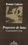 PROYECTOR DE LUNA | 9788433905826 | GUBERN, ROMAN | Librería Castillón - Comprar libros online Aragón, Barbastro