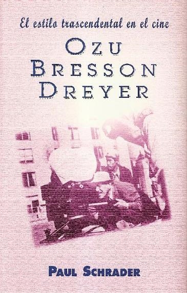 ESTILO TRASCENDENTAL EN EL CINE OZU BRESSON DREYER, EL | 9788495121066 | SCHRADER, PAUL | Librería Castillón - Comprar libros online Aragón, Barbastro