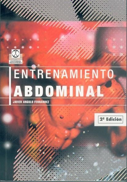 ENTRENAMIENTO ABDOMINAL | 9788480194419 | ANGULO FERNANDEZ, JAVIER | Librería Castillón - Comprar libros online Aragón, Barbastro